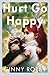 Hurt Go Happy: A Novel