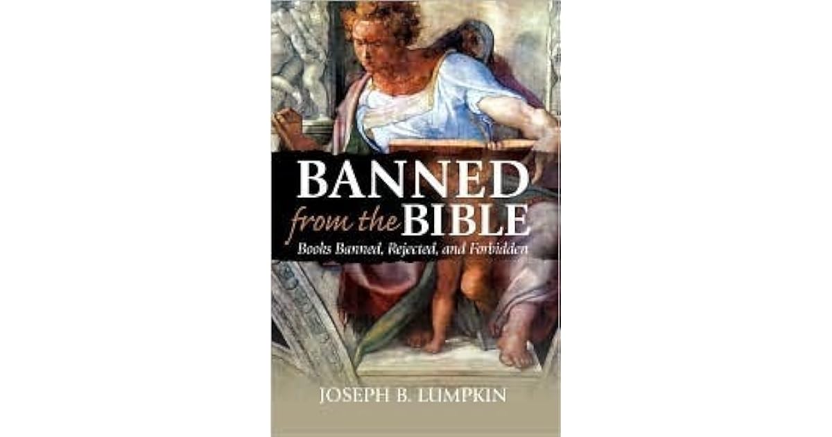 Banned From The Bible Books Banned, Rejected, And Forbidden by Joseph