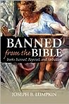 Banned From The Bible: Books The Church Banned, Rejected, and Declared Forbidden