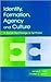 Identity, Formation, Agency, and Culture: A Social Psychological Synthesis