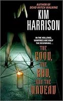 The Good, the Bad, and the Undead (The Hollows, #2)