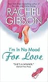 I'm In No Mood For Love by Rachel Gibson