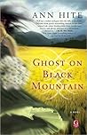 Ghost on Black Mountain by Ann Hite Ghost on Black Mountain by Ann Hite