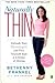 Naturally Thin: Unleash Your SkinnyGirl and Free Yourself from a Lifetime of Dieting (A Woman's Guide to Diet-Free Eating)