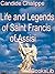 The Life and Legends of Saint Francis of Assisi by Father Candide Chalippe