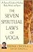 The Seven Spiritual Laws of Yoga: A Practical Guide to Healing Body, Mind, and Spirit