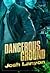 Dangerous Ground (Dangerous Ground, #1)