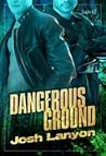 Dangerous Ground by Josh Lanyon