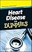 Heart Disease For Dummies by Laura L. Smith
