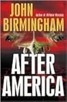 After America by John Birmingham