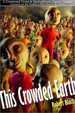 This Crowded Earth by Robert Bloch