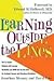 Learning Outside The Lines : Two Ivy League Students With Learning Disabilities And ADHD Give You The Tools For Academic Success and Educational Revolution