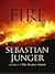 Fire by Sebastian Junger