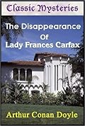 The Disappearance of Lady Frances Carfax - a Sherlock Holmes Short Story