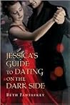 Jessica's Guide to Dating on the Dark Side by Beth Fantaskey