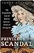 Privilege and Scandal: The ...