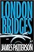 London Bridges by James  Patterson