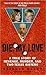 Die, My Love by Kathryn Casey Die, My Love by Kathryn Casey