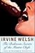 The Bedroom Secrets of the Master Chefs by Irvine Welsh