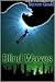 Blind Waves by Steven Gould Blind Waves by Steven Gould