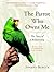 The Parrot Who Owns Me by Joanna Burger