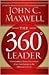 The 360 Degree Leader: Developing Your Influence from Anywhere in the Organization