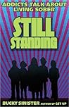Still Standing: Addicts Talk About Living Sober