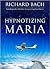 Hypnotizing Maria by Richard Bach