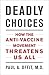 Deadly Choices: How the Anti-Vaccine Movement Threatens Us All