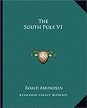 The South Pole,Volume 1 by Roald Amundsen
