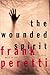 The Wounded Spirit by Frank E. Peretti
