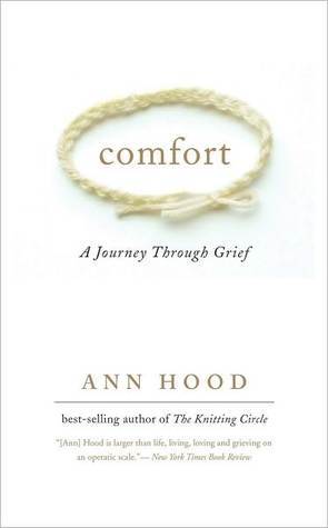 Comfort A Journey Through Grief By Ann Hood