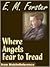 Where Angels Fear to Tread by E.M. Forster