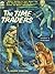 The Time Traders (Part of Norton's "Forerunner" universe!)