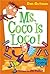 Ms. Coco Is Loco! (My Weird School, #16)