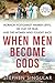 When Men Become Gods by Stephen Singular