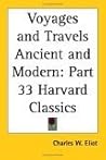 Harvard Classics, Voyages and Travels (Volume 33); Ancient and Modern
