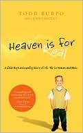 Heaven is for Real: A Little Boy's Astounding Story of His Trip to Heaven and Back