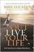Outlive Your Life by Max Lucado