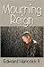 Mourning Reign by Edward Hancock II