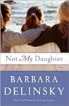 Not My Daughter by Barbara Delinsky