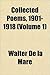Collected Poems 1901-1918 in Two Volumes Volume I.