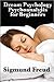 Dream Psychology by Sigmund Freud Dream Psychology by Sigmund Freud