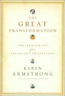 The Great Transformation: The Beginning of Our Religious Traditions