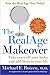 The RealAge Makeover: Take Years Off Your Looks and Add It to Your Life