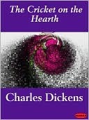 The Cricket on the Hearth by Charles Dickens The Cricket on the Hearth by Charles Dickens