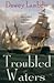 Troubled Waters by Dewey Lambdin