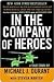 UC_In The Company Of Heroes by Michael J. Durant