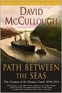 The Path Between the Seas: The Creation of the Panama Canal, 1870-1914