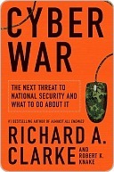 Cyberwar: The Next Threat to National Security & What to Do About It